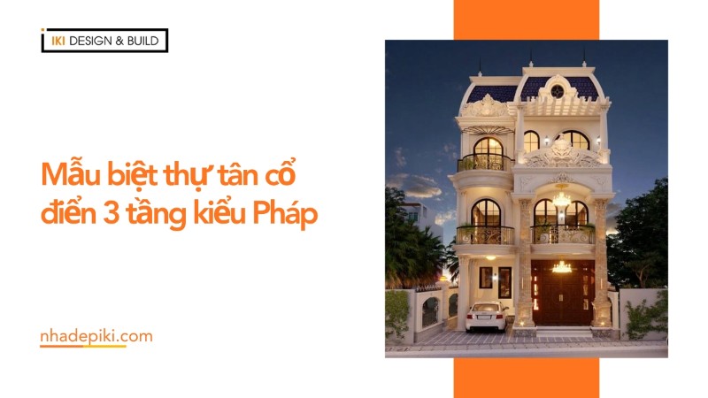 biệt thự tân cổ điển 3 tầng kiểu pháp