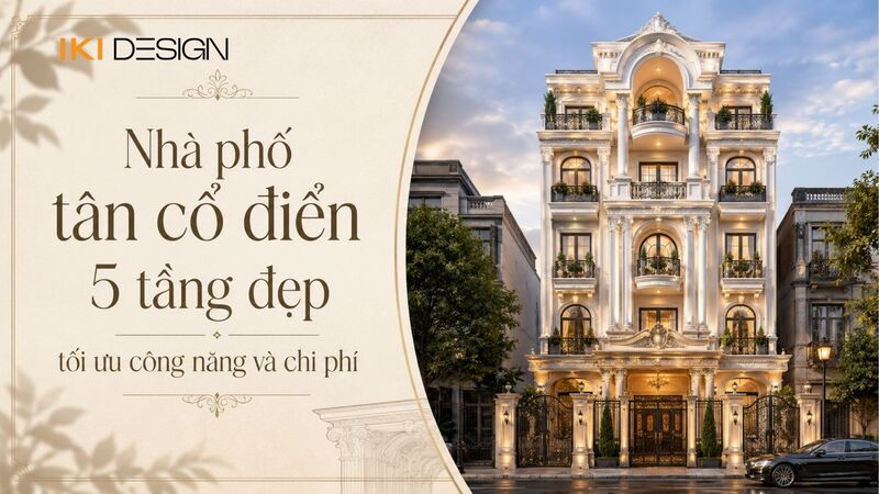 nhà phố tân cổ điển 5 tầng